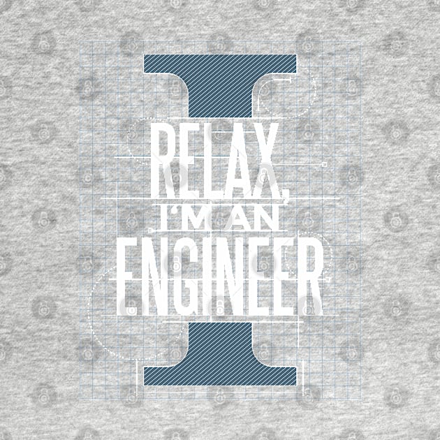 RELAX I'M AN ENGINEER by Bombastik